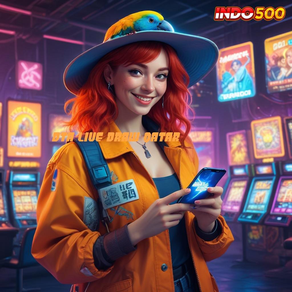 DTA LIVE DRAW QATAR Paket Kebahagiaan dengan Bonus Gacor