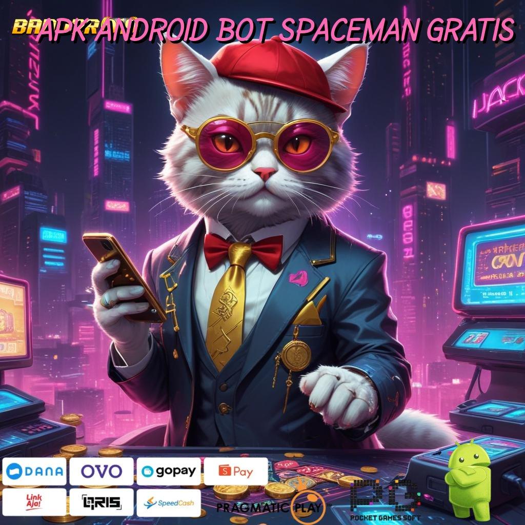 APK ANDROID BOT SPACEMAN GRATIS @ Download APK Slot Advance Paling Cepat WD