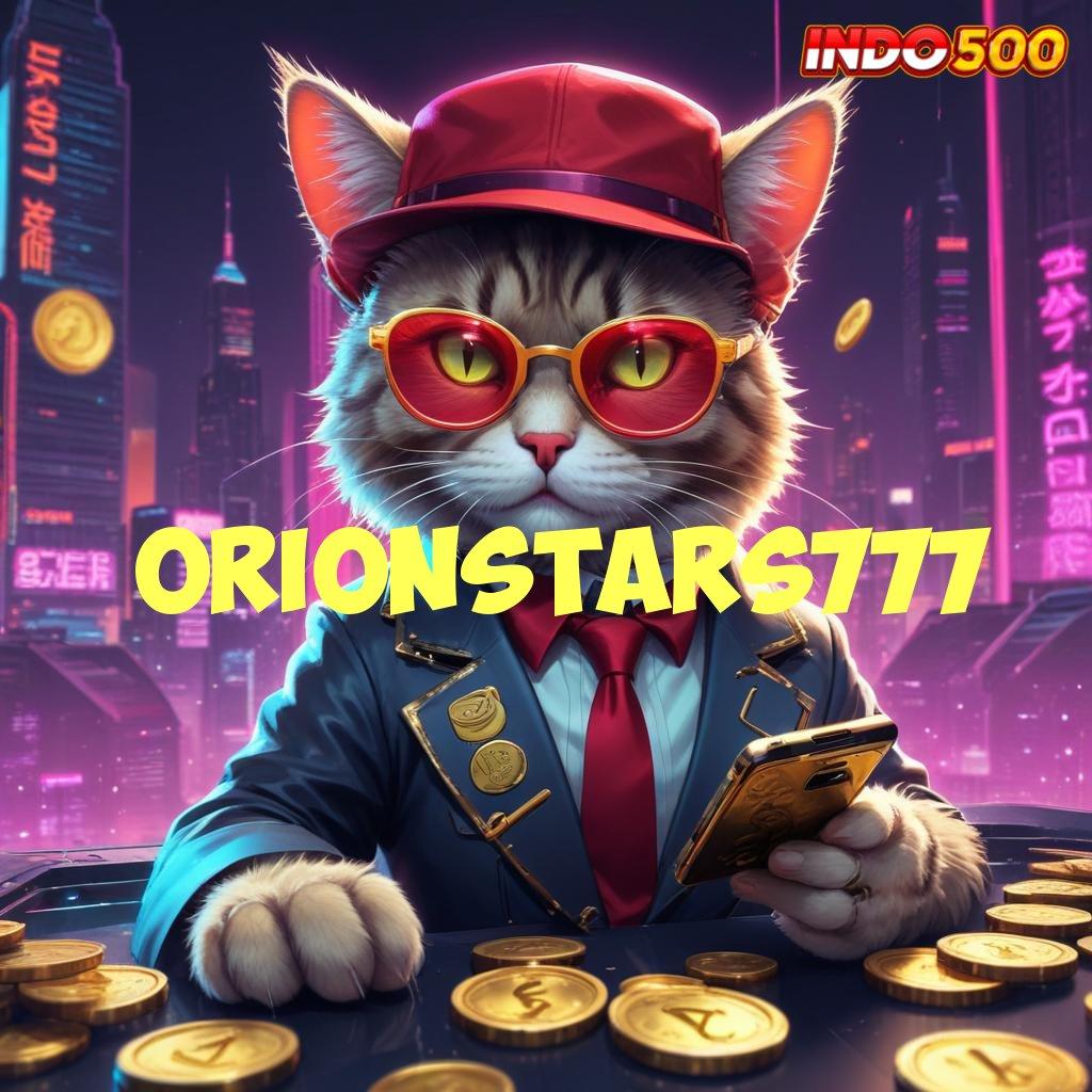 ORIONSTARS777 ✧ Versi 8.0 Teknologi Mesin Apk Android Gacor