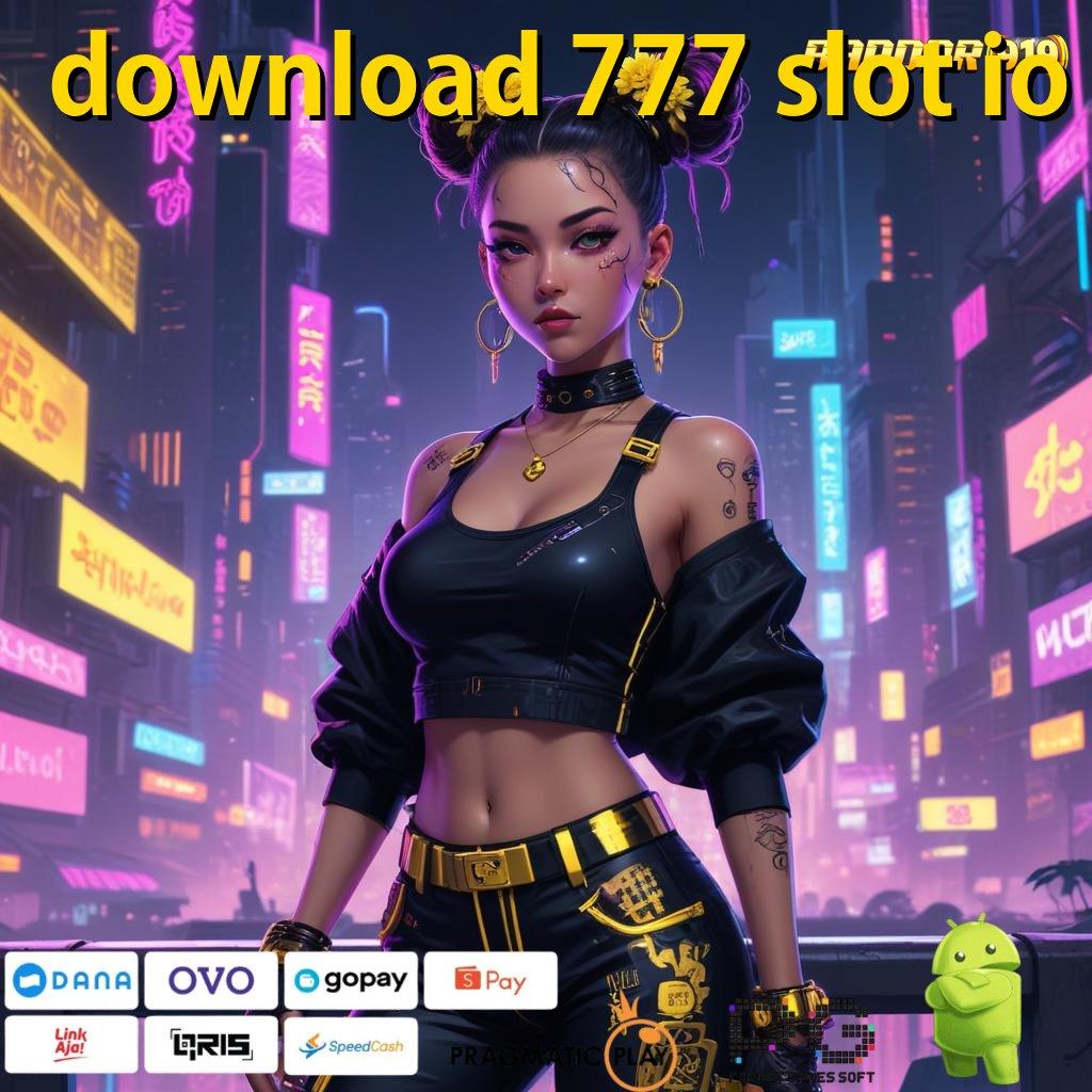 DOWNLOAD 777 SLOT IO : rute keberuntungan baru rasakan untung maksimal