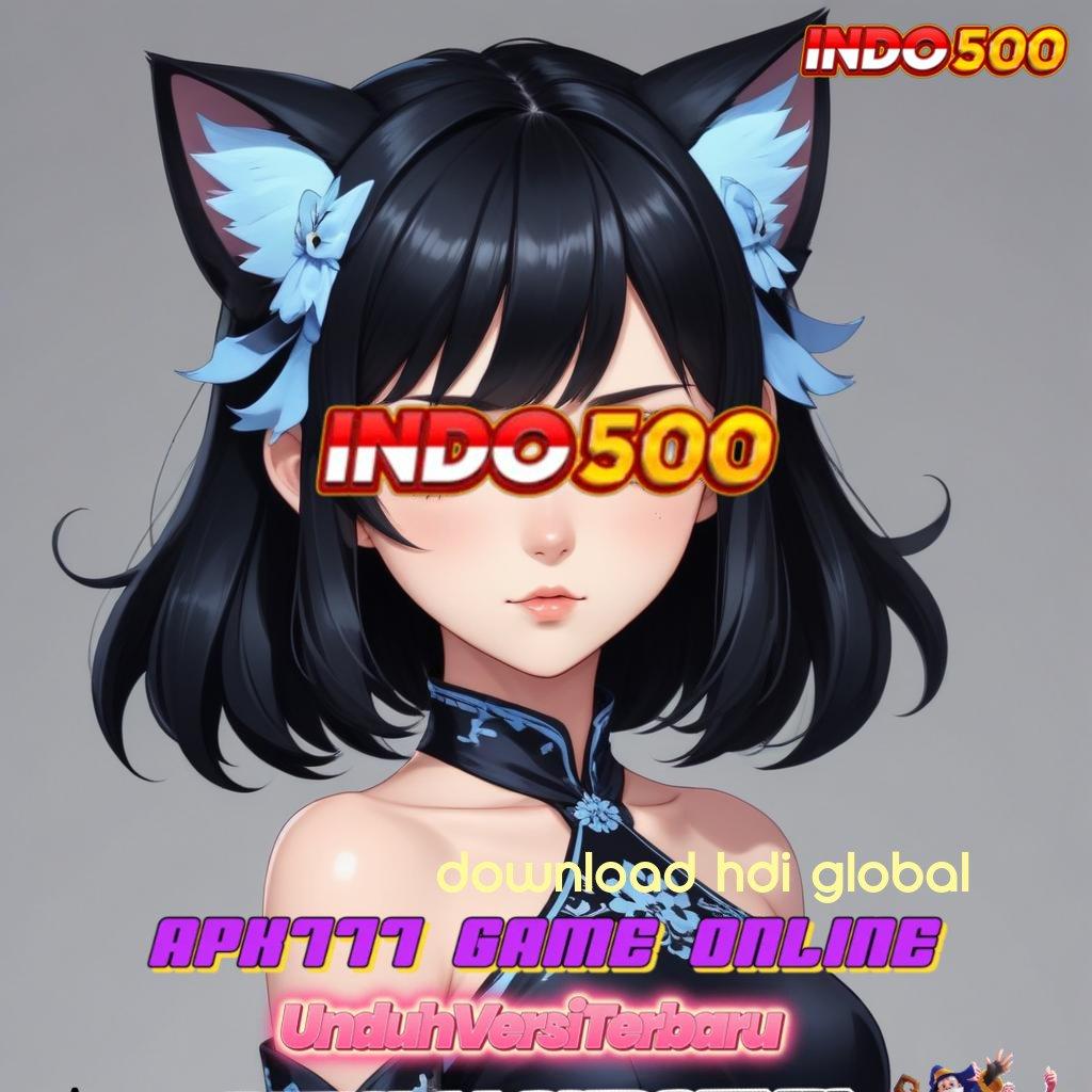 DOWNLOAD HDI GLOBAL 🐉 Taruhlah Fokus pada Jalan Untung yang Efektif