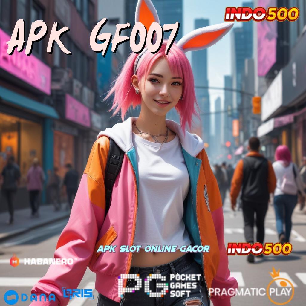 APK GF007 # Kemenangan Nonstop Hack Slot Apk Update Terbaru