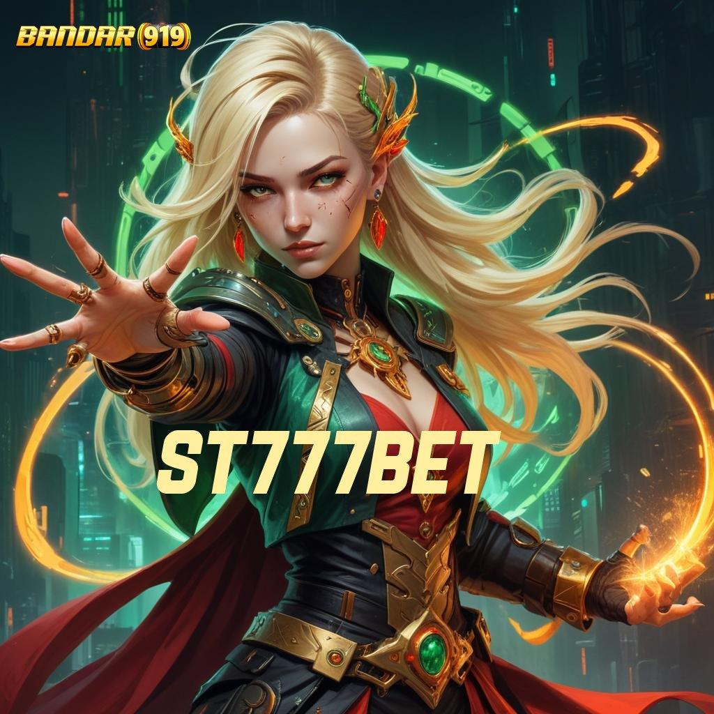 ST777BET # jackpot nyata cuan besar di setiap detik