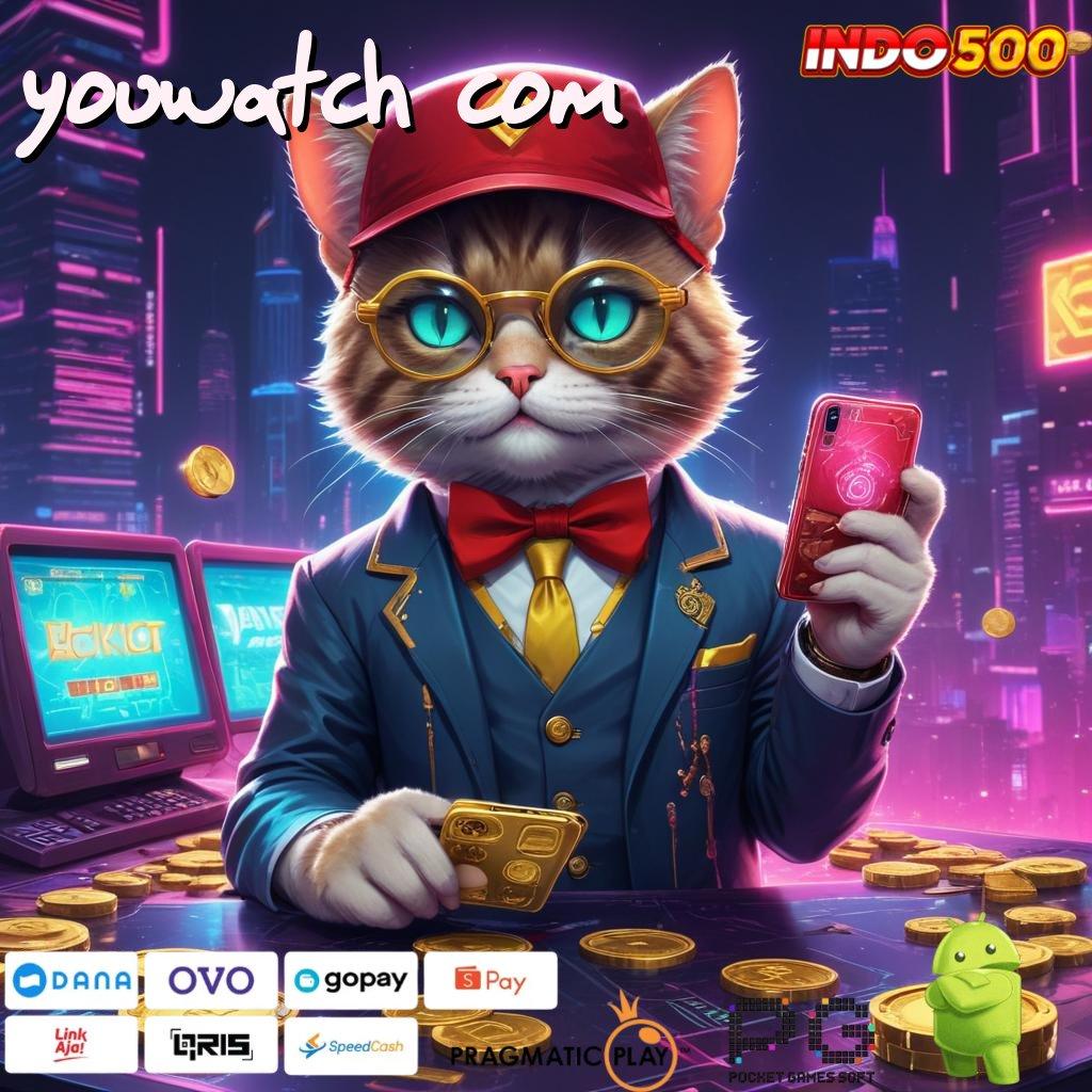 YOUWATCH COM peluang tak terduga hadiah maxwin