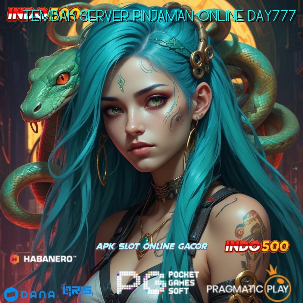 TEMBAK SERVER PINJAMAN ONLINE DAY777 ➜ Spin Untung APK Slot Gacor 2025, Ayo Menang Banyak!