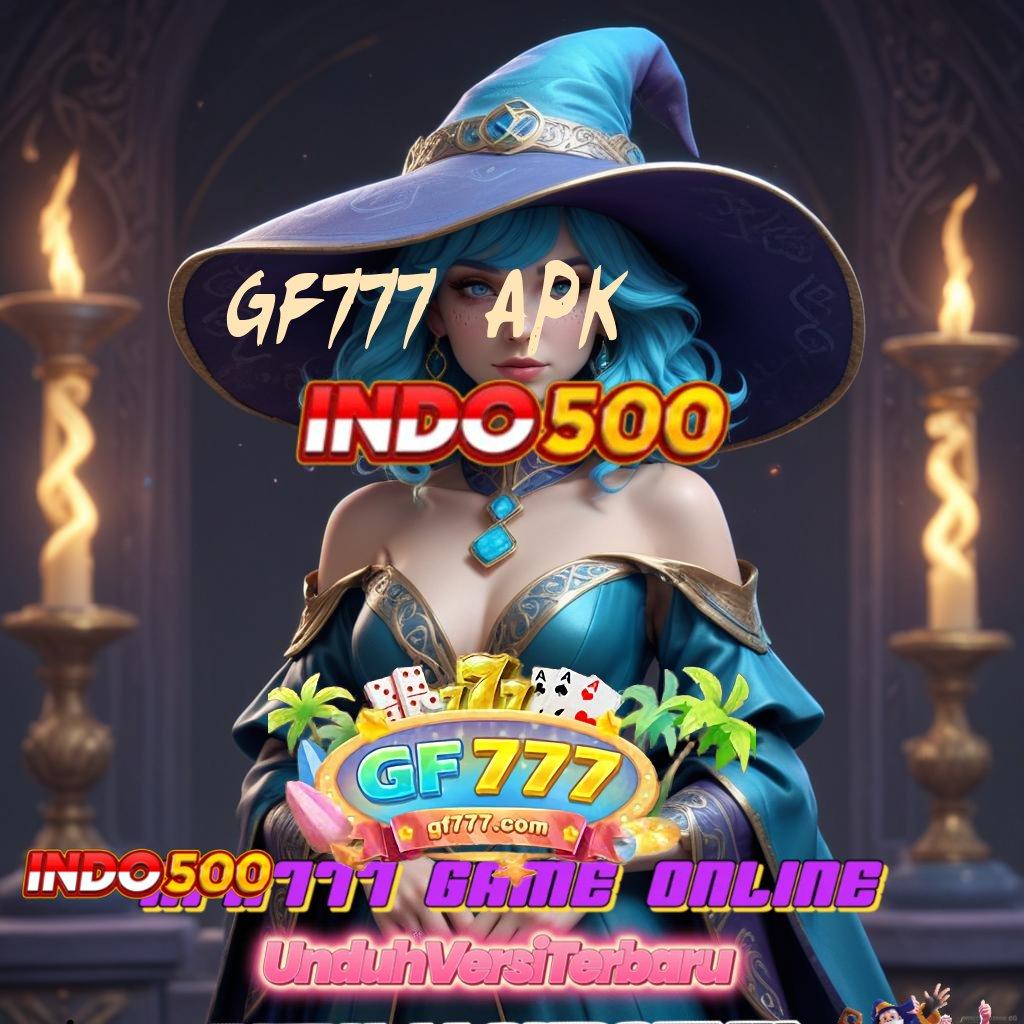 GF777 APK ⚌ Cara Praktis Untuk Jackpot Dengan Pasti Untung