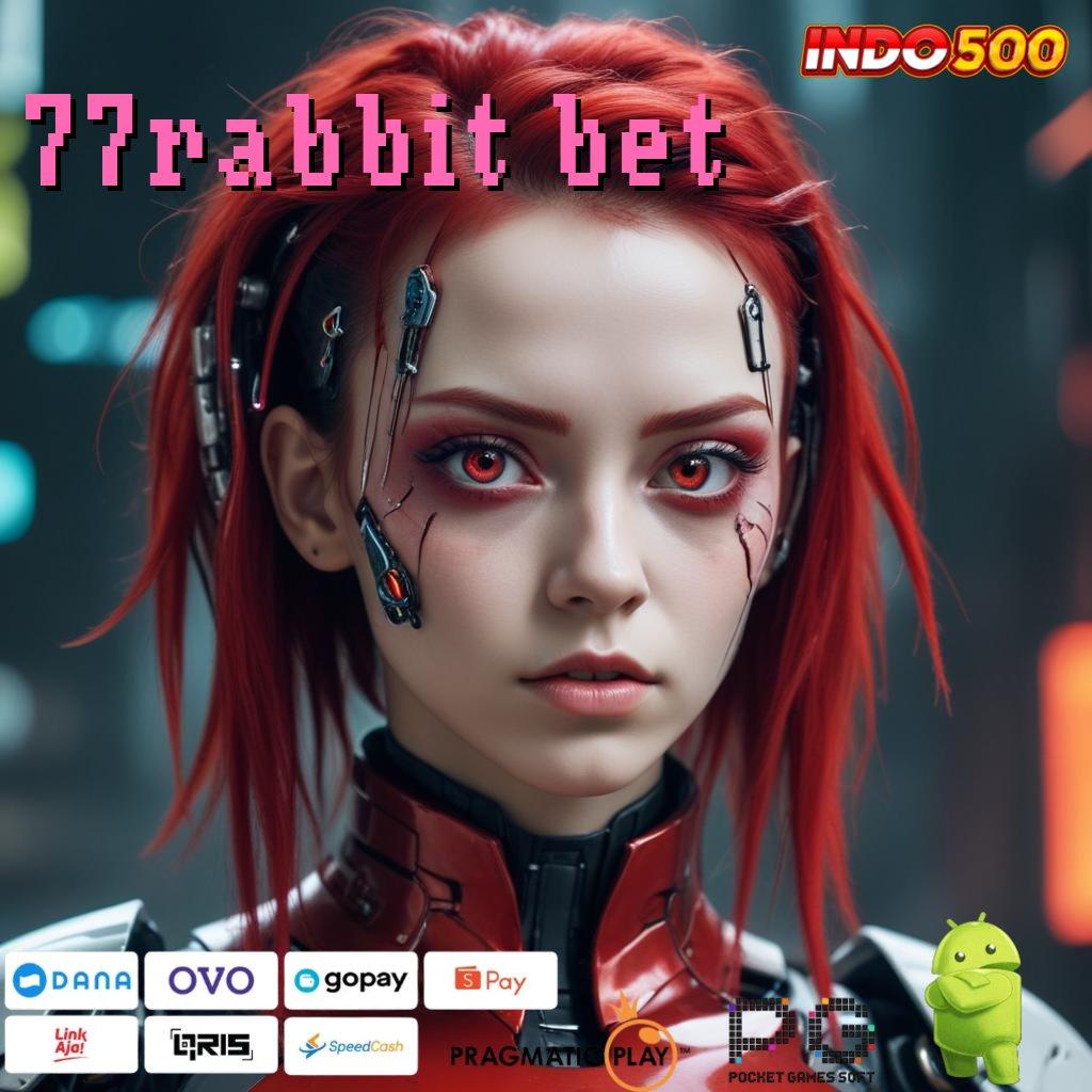 77RABBIT BET Full Gacor Slot Apk Penghasil Uang Cepat Nyata