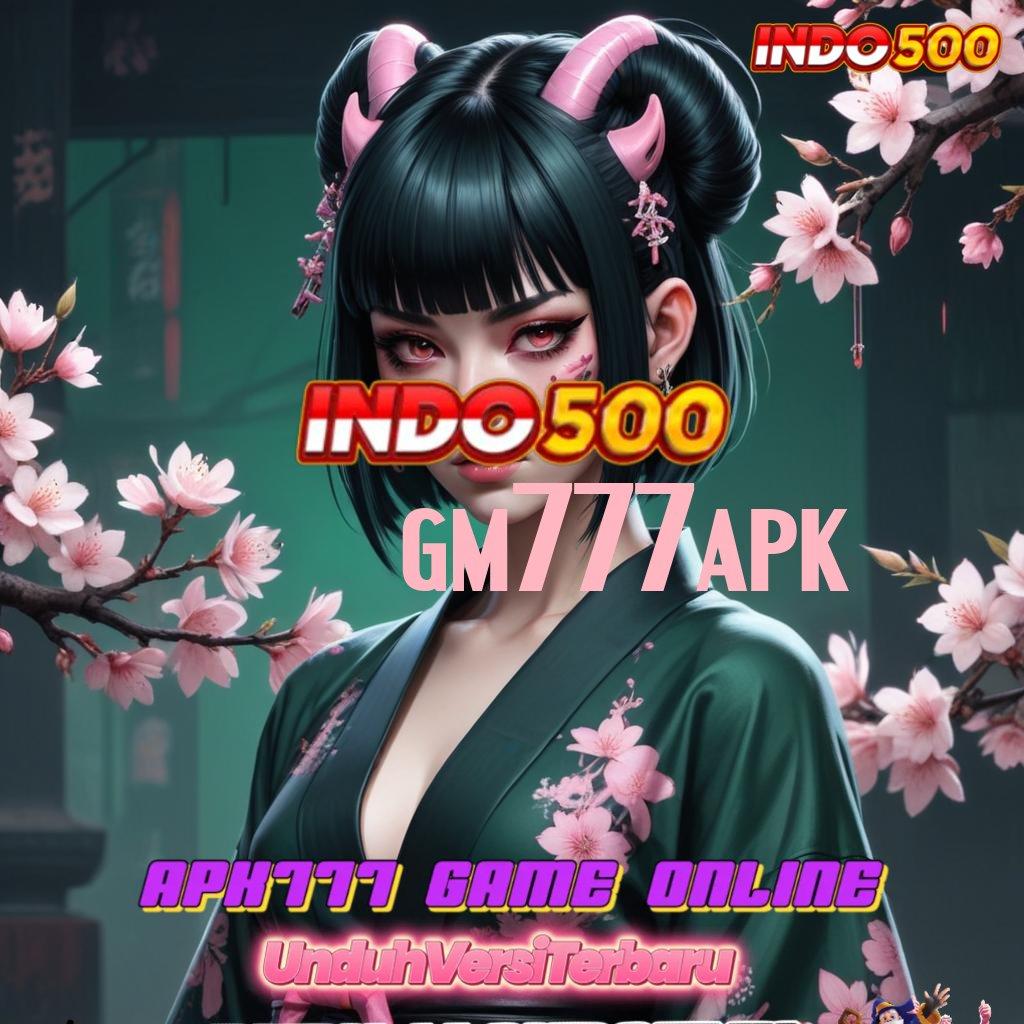 GM777APK ↪ zona game komplit layanan unggul juara