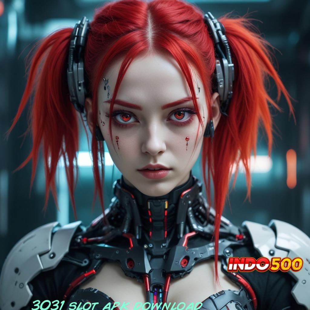 3031 SLOT APK DOWNLOAD ➿ game kompatibel game platform game