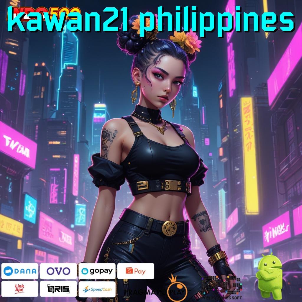 KAWAN21 PHILIPPINES Login Hari Ini Bonus Eksklusif Menantimu!