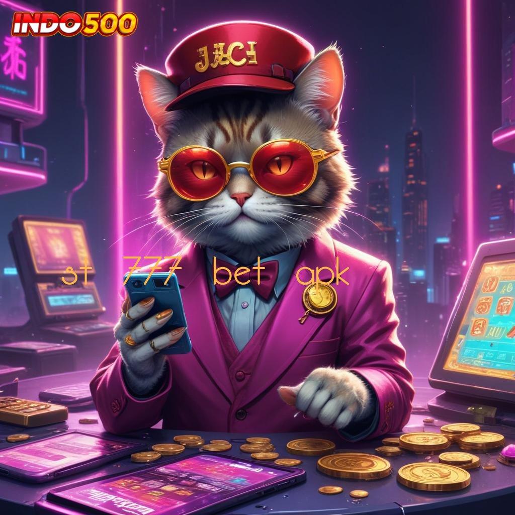 ST 777 BET APK 🥇 slot payout top