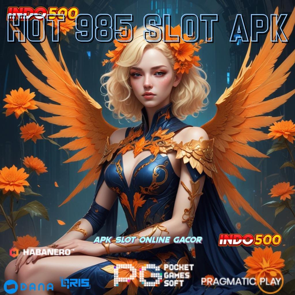 Hot 985 Slot Apk