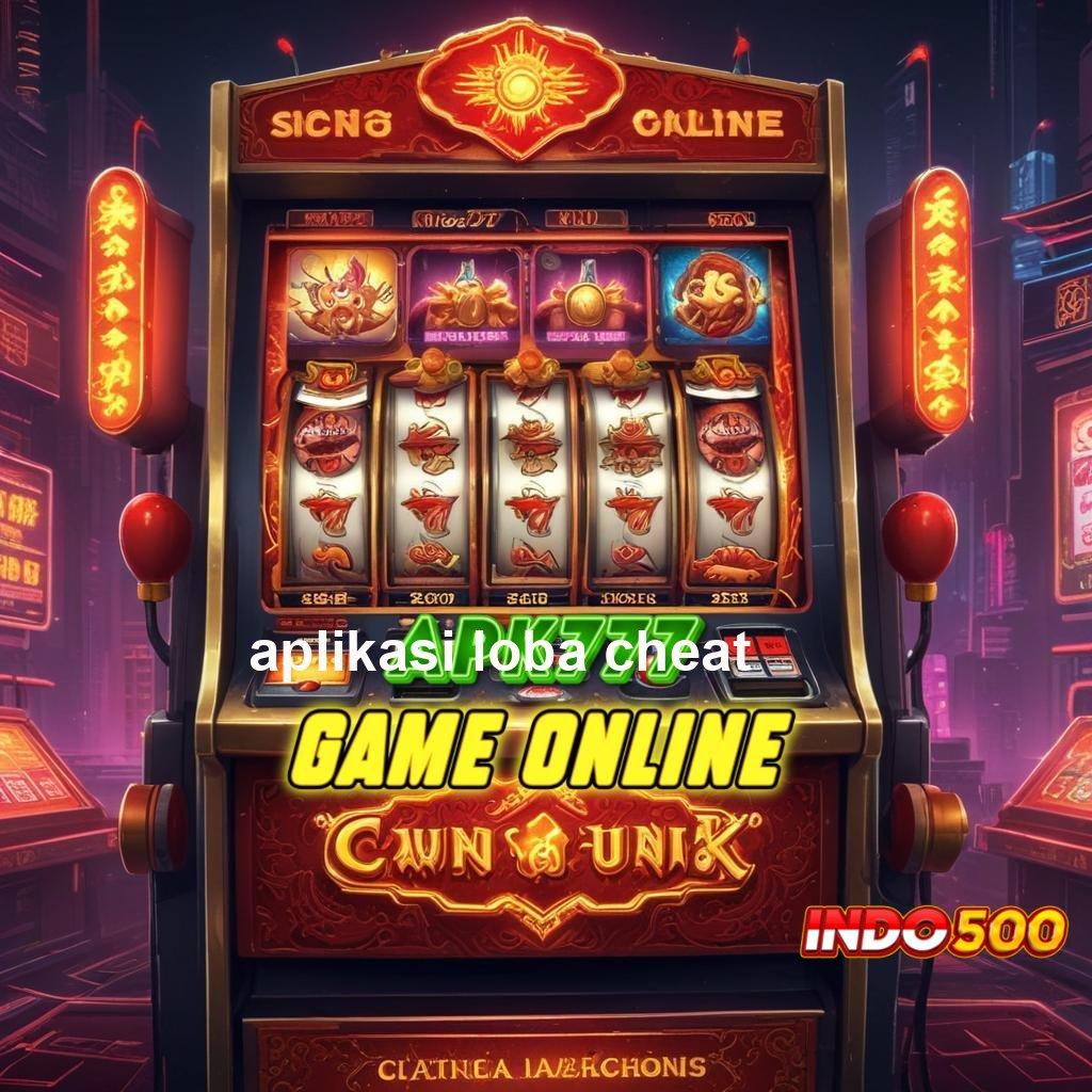 APLIKASI LOBA CHEAT ♒ ruang kerja slot gacor raih kemenangan anda