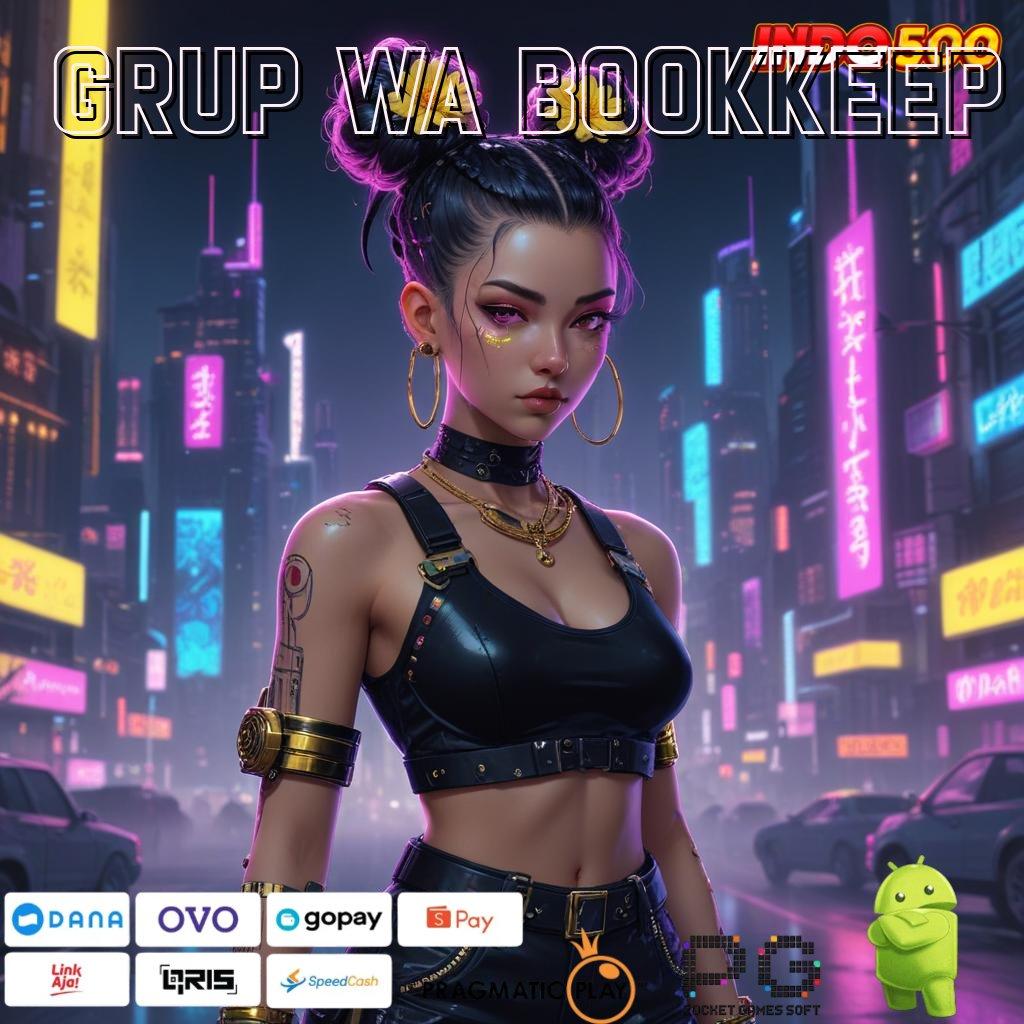 GRUP WA BOOKKEEP Edisi Anyar Apk Slot Android Uang Tunai