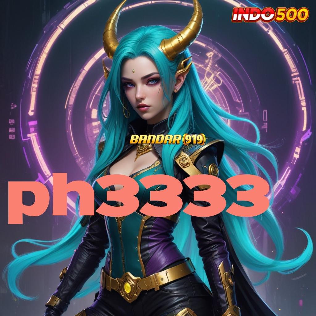 PH3333 ✨ RTP Terbaru Deposit Dengan Spin Maksimal