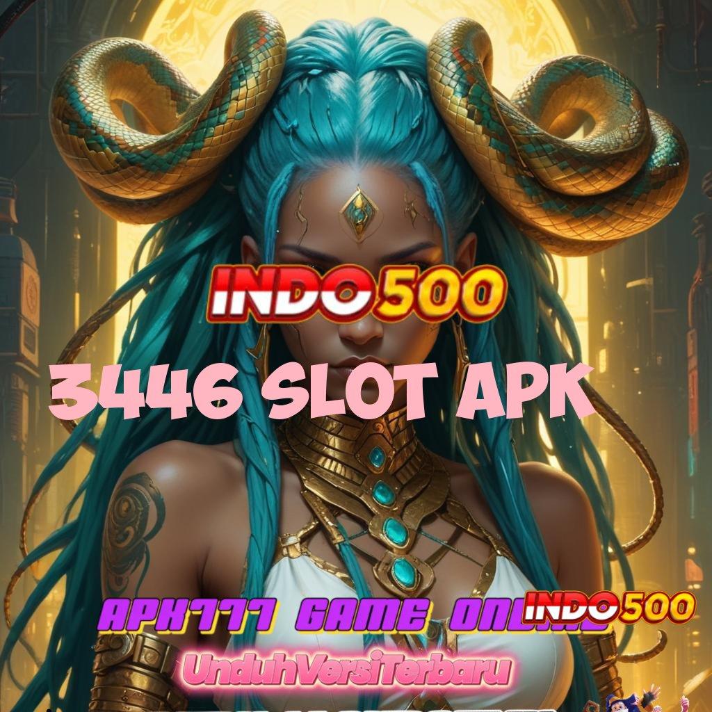 3446 SLOT APK 🎮 kejutan spin cepat kaya gacor mulus