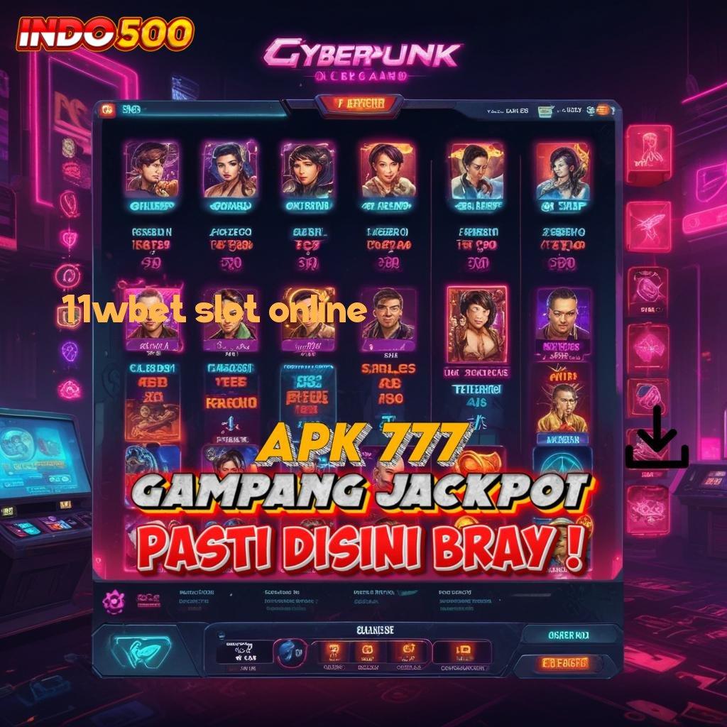 11WBET SLOT ONLINE , Event Android iOS Bonus Besar Perangkat Lunak