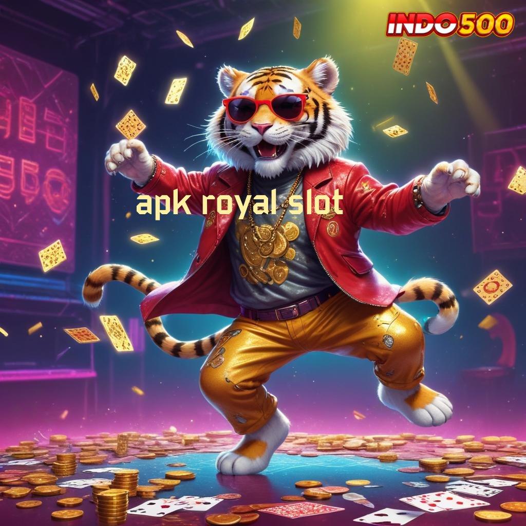 APK ROYAL SLOT untung akhir pengusaha