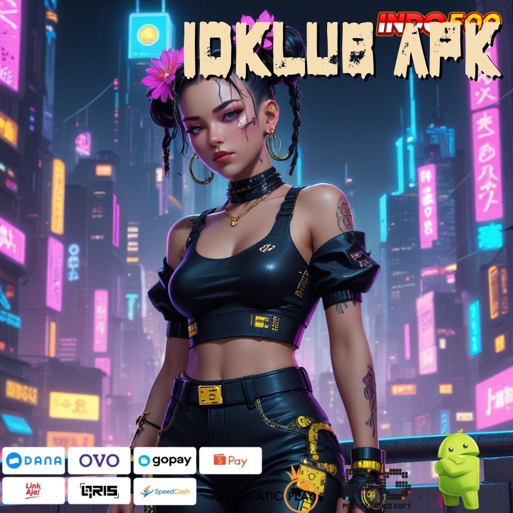 IDKLUB APK Cara Efektif Spin Duit Masuk Tanpa Drama