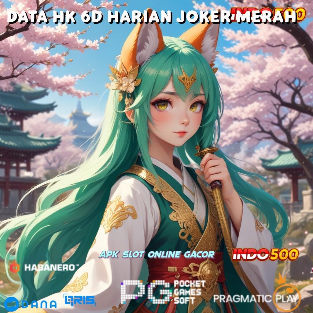 DATA HK 6D HARIAN JOKER MERAH 🎮 model terbaru mudah banget teknologi baru