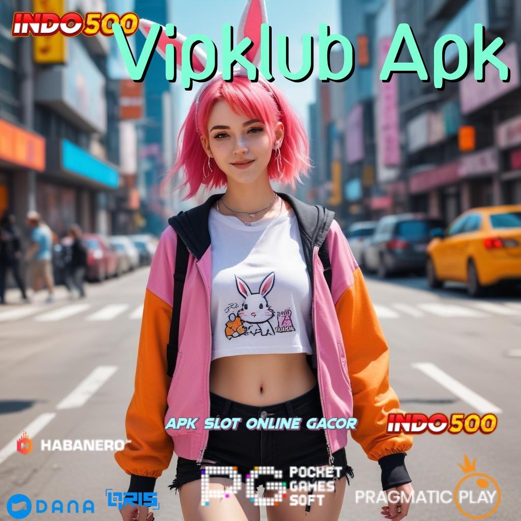 Vipklub Apk