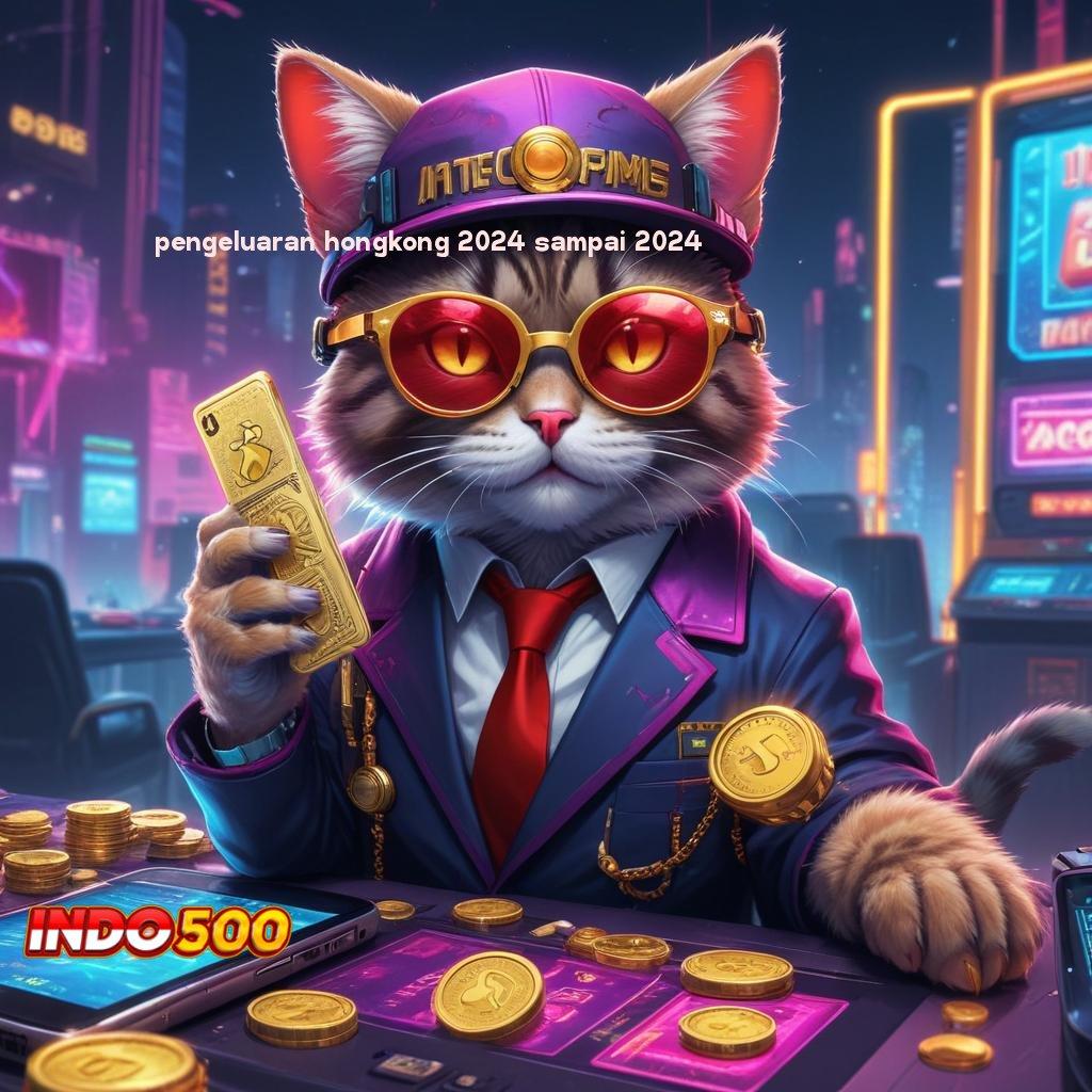 PENGELUARAN HONGKONG 2024 SAMPAI 2024 | Slot APK Bonus Instan Download Cepat!