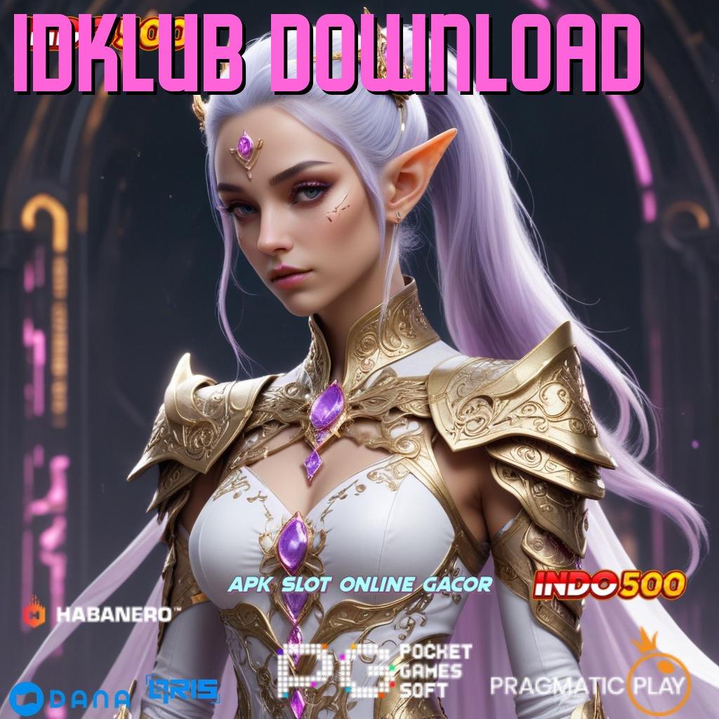 IDKLUB DOWNLOAD ✅ Deposit Ewallet 5000 Slot Gacor 2025, Satu Klik Satu Jackpot!