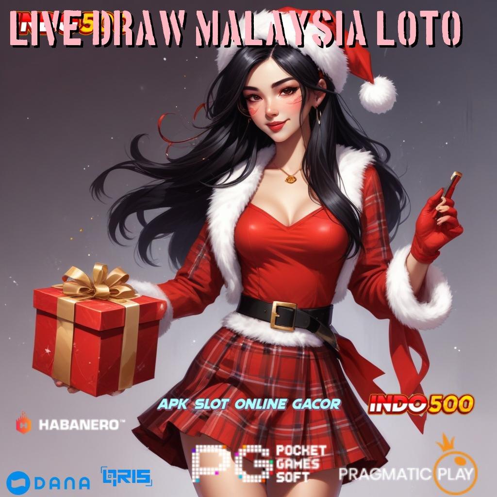 LIVE DRAW MALAYSIA LOTO mesin slot baru penuh profit di setiap putaran