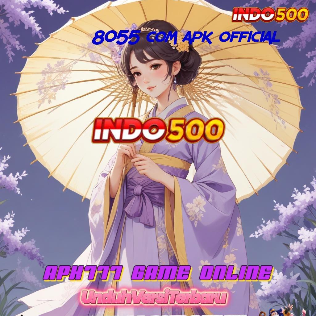 8055 COM APK OFFICIAL ⇏ Slot APK Dengan Keuntungan Besar Download Gratis