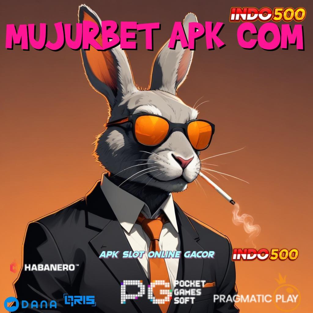 MUJURBET APK COM ⚌ Sambutlah Slot Gacor dengan Bonus Kilat Hari Ini