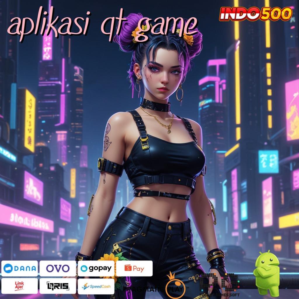 APLIKASI QT GAME perangkat modern efisien