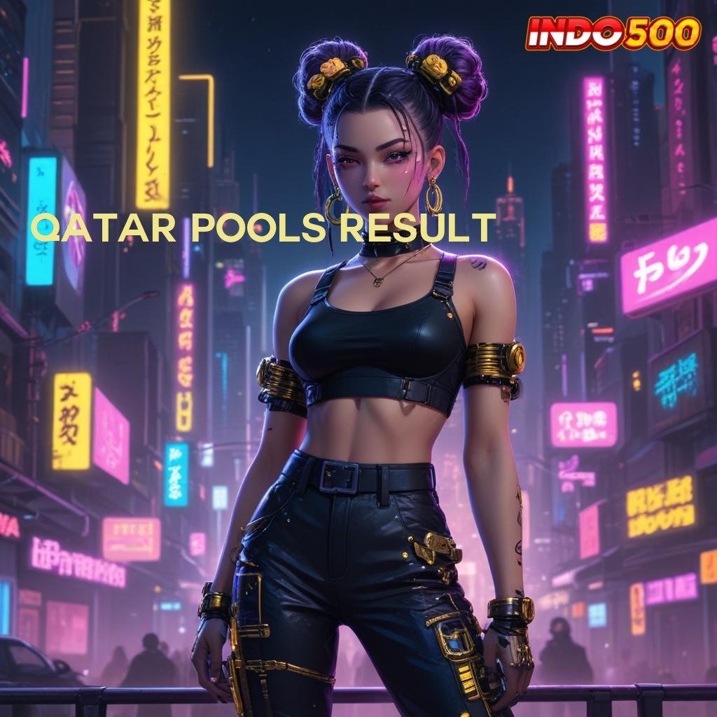 QATAR POOLS RESULT ⇉ tanpa kalkulasi panjang