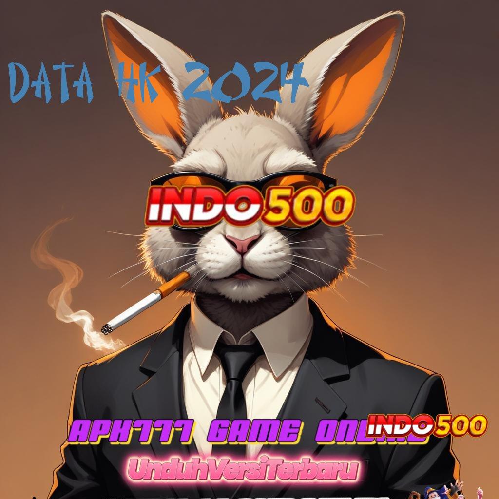 DATA HK 2024 ⇏ serendipity keberuntungan jackpot terbuka