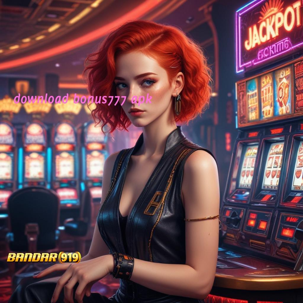 DOWNLOAD BONUS777 APK ⇏ Unduh Versi Baru Spin Lancar