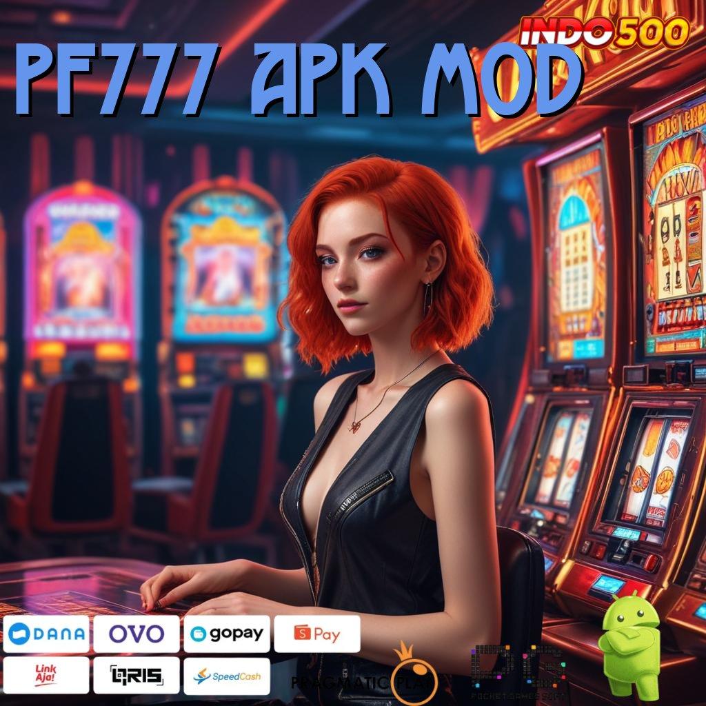 PF777 APK MOD Bonus APK Pembaruan 16