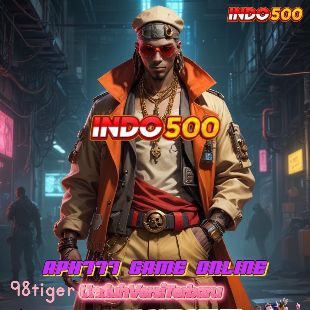 98TIGER NET ⇏ Bonus Cepat Pencari Investasi