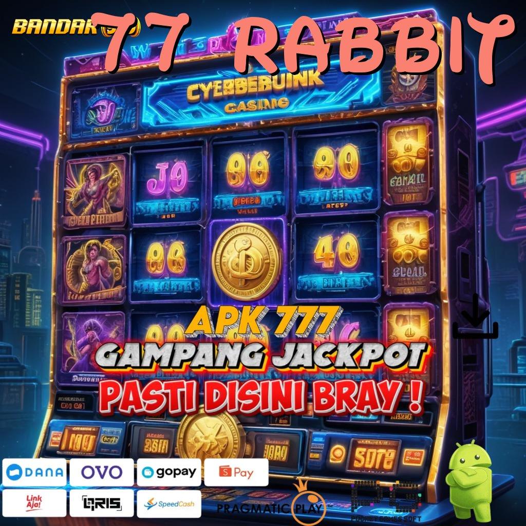 77 RABBIT , Tinggi Bonus Event Depo Instan