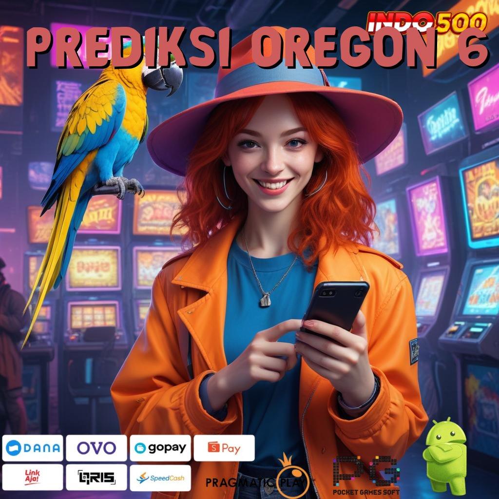 PREDIKSI OREGON 6 Peluang Maxwin Baru Akun Eksklusif