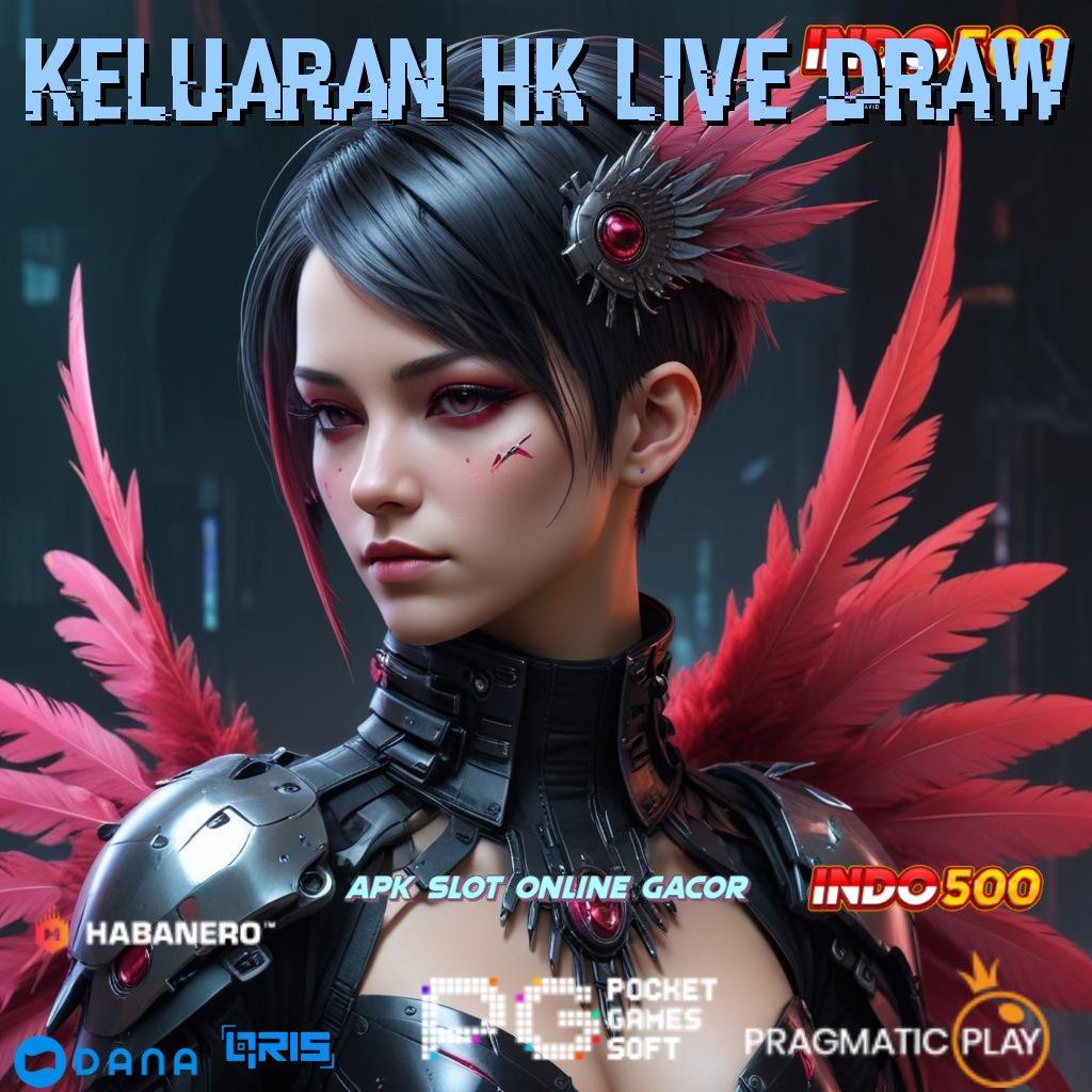 Keluaran Hk Live Draw