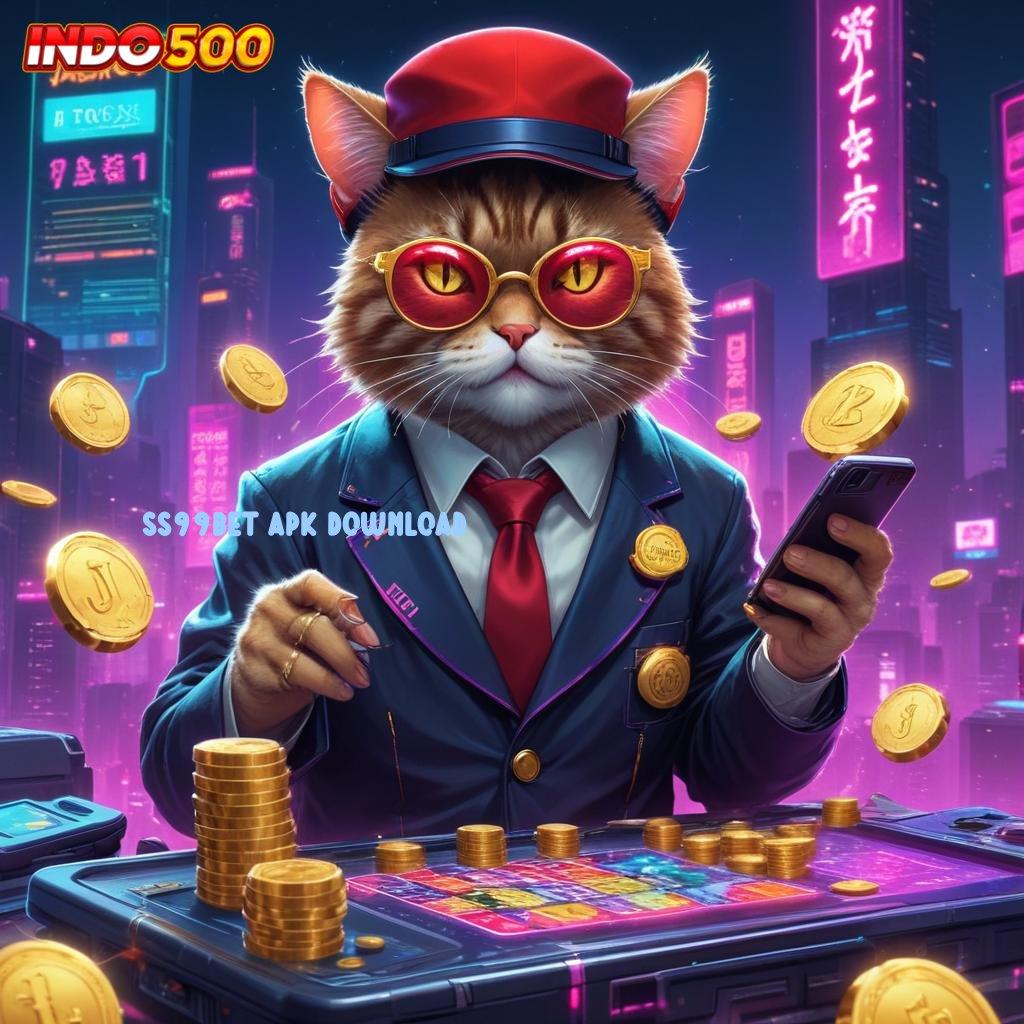 SS99BET APK DOWNLOAD ≫ dana berkelanjutan mesin jackpot auto maxwin