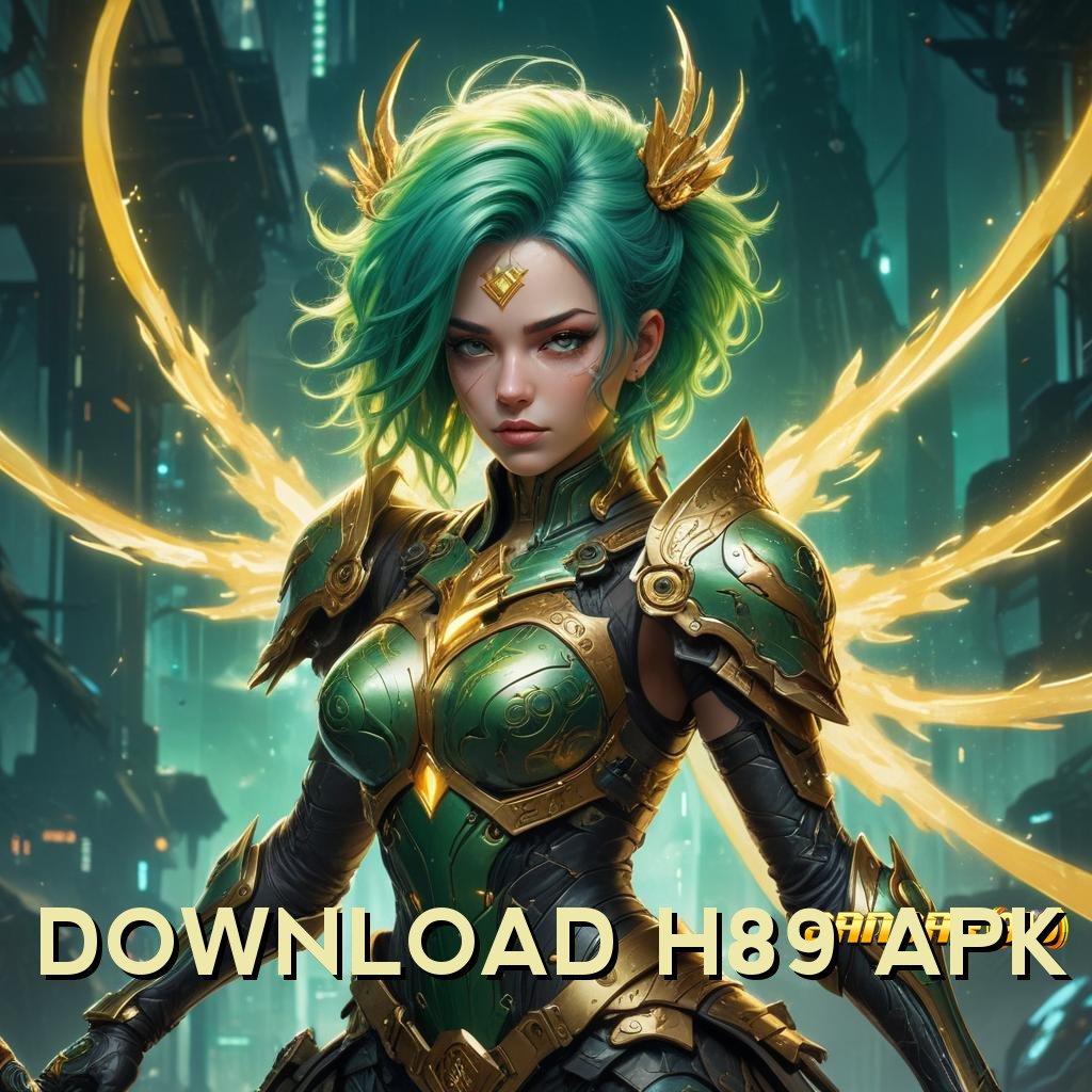 DOWNLOAD H89 APK 💯 Scatter Gacor Solusi Instan untuk Maxwin