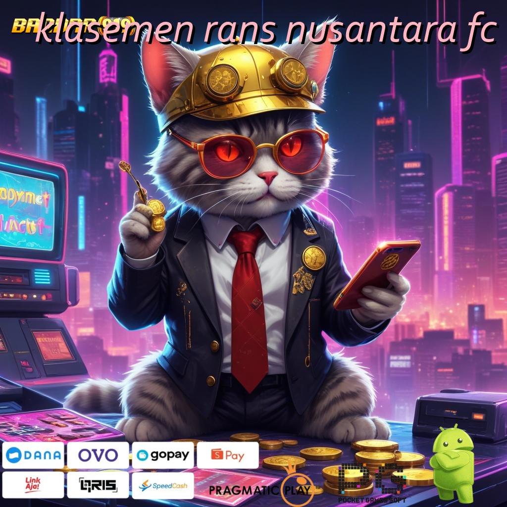 KLASEMEN RANS NUSANTARA FC # Valid Langsung Event Bonus Android