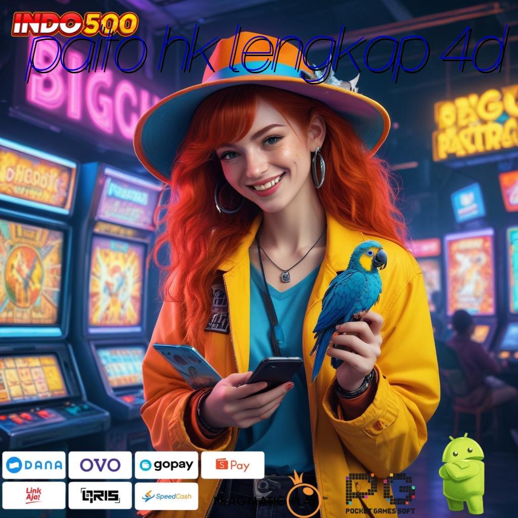 PAITO HK LENGKAP 4D proses jackpot langsung kaya gak pakai lama