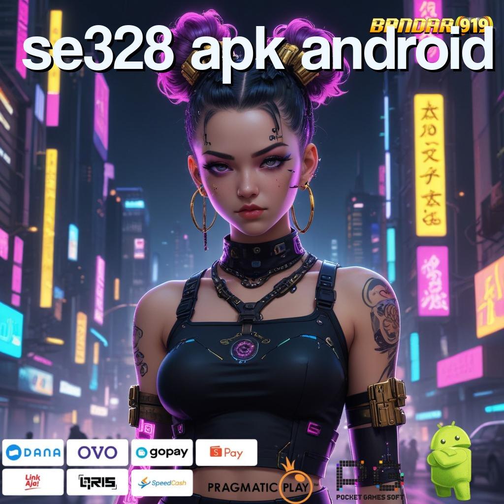 SE328 APK ANDROID , jaminan kemenangan absolut