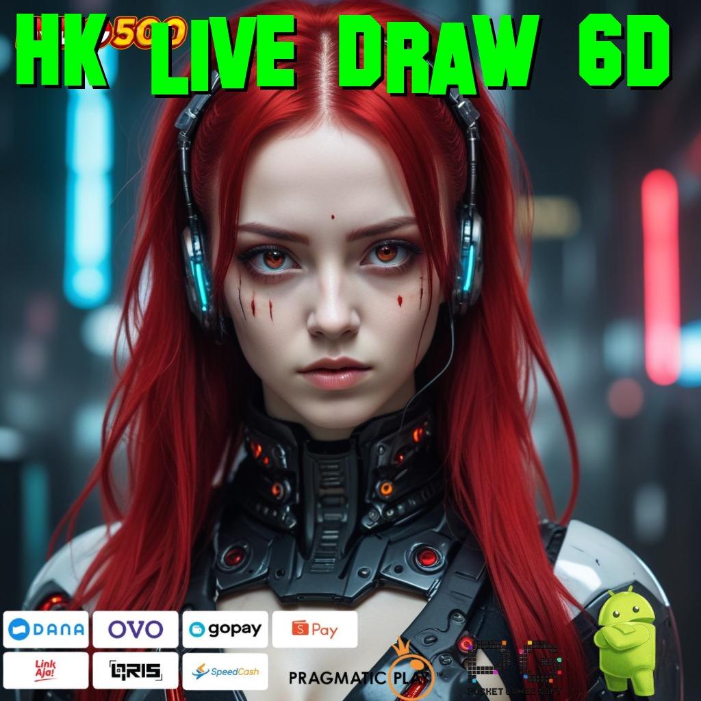 HK LIVE DRAW 6D unggul peluang lancar jaya pola adaptif