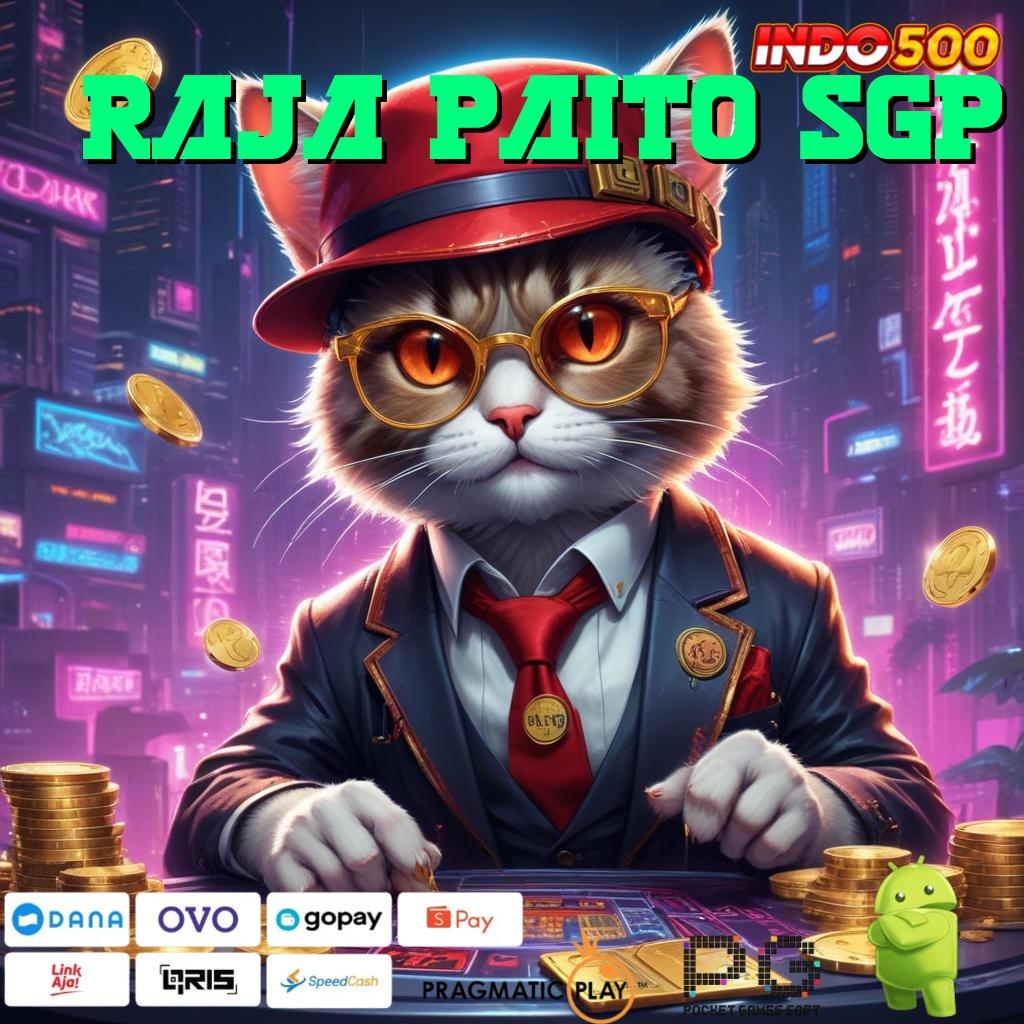 RAJA PAITO SGP Versi Baru Spin Jackpot Cepat