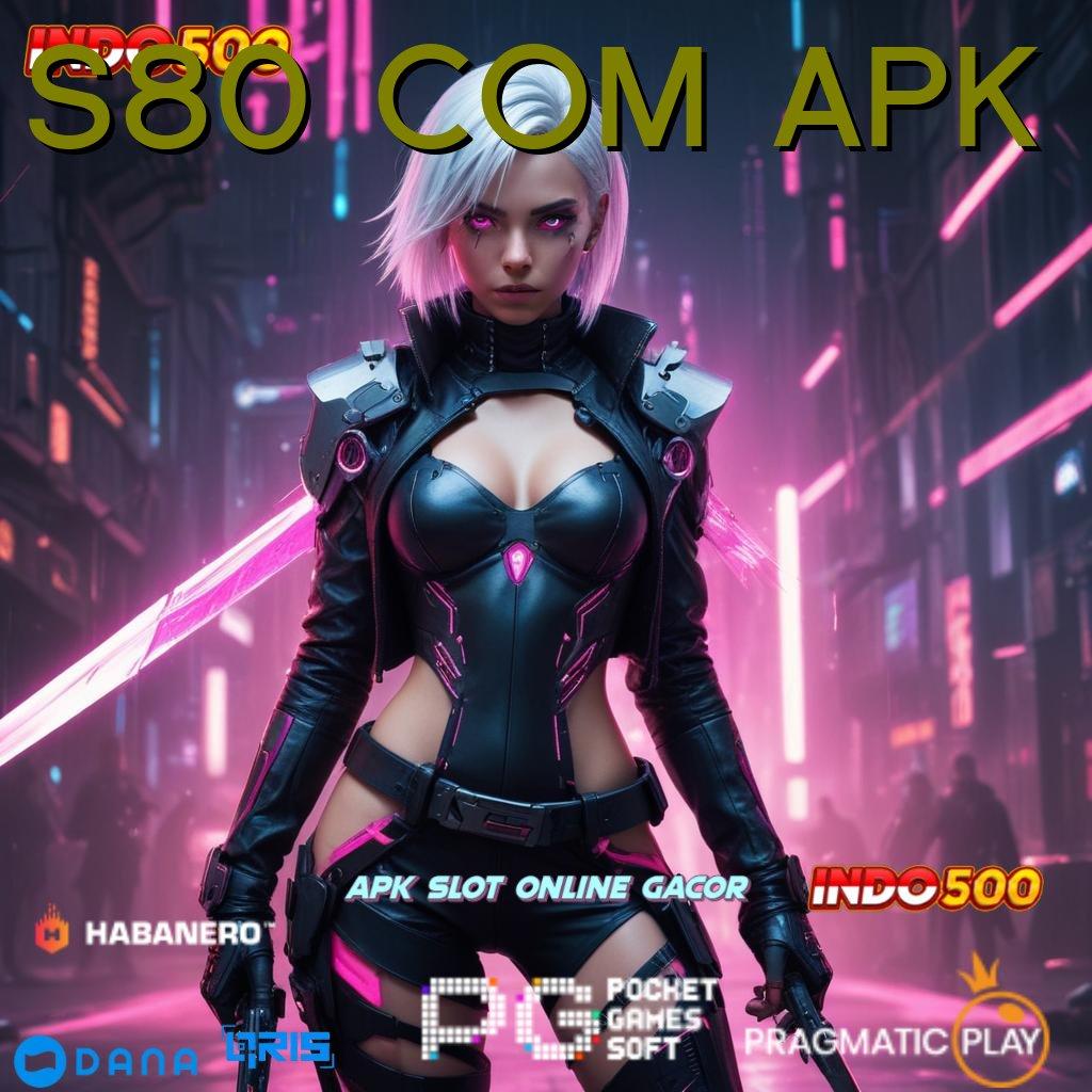 S80 COM APK ➜ slot auto sultan malam ini