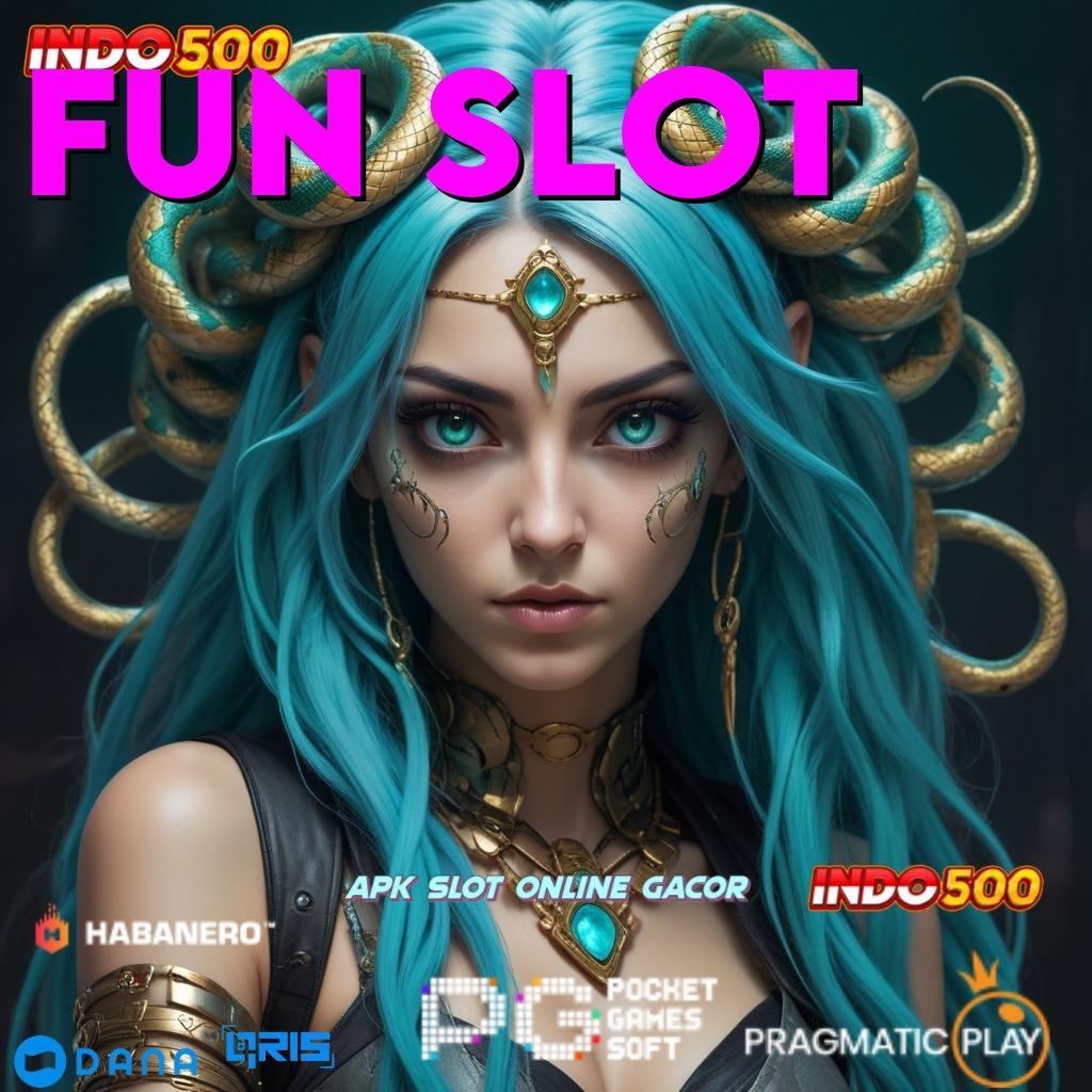 FUN SLOT , Penarikan Duit Gak Berhenti Setoran Modal Ringan