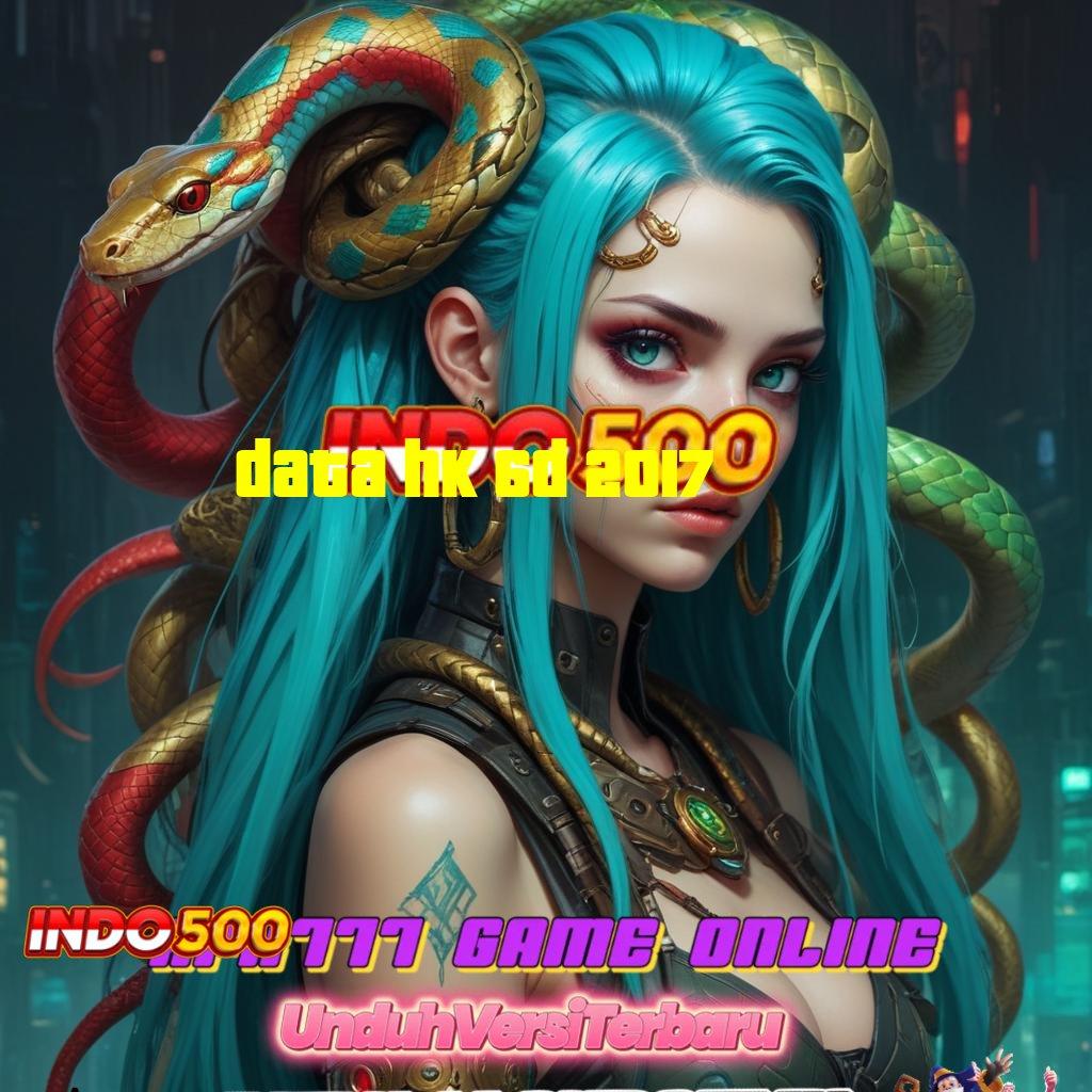 DATA HK 6D 2017 kualitas terbaik slot gacor auto menang