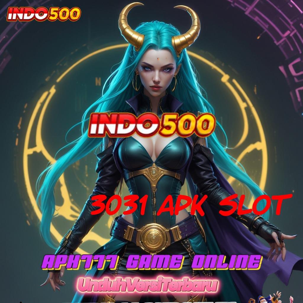 3031 APK SLOT jackpot nyata deposit mandiri tanpa hambatan